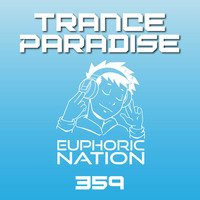 Trance Paradise 359 by Euphoric Nation