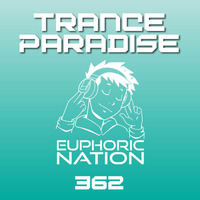 Trance Paradise 362 by Euphoric Nation