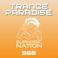  Trance Paradise 366 by Euphoric Nation