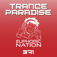Trance Paradise 371 by Euphoric Nation