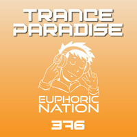 Trance Paradise 376 by Euphoric Nation