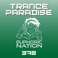 Trance Paradise 378 by Euphoric Nation