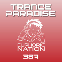 Trance Paradise 387 by Euphoric Nation