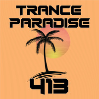 Trance Paradise 413 by Euphoric Nation