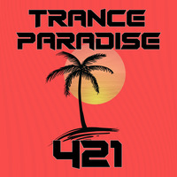 Trance Paradise 421 by Euphoric Nation
