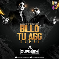  Billo Tu Aag (Singhsta Ft. YoYo Honey Singh) Remix - DJ Purvish by DJ Purvish