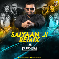 Yo Yo Honey Singh – Saiyaan Ji – DJ PURVISH – Remix by DJ Purvish