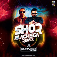 Shor Machega -Yo Yo Honey Singh (DjPurvish Remix) by DJ Purvish
