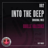 Guille Iglesias - Into The Deep (Original Mix) by Guille Iglesias