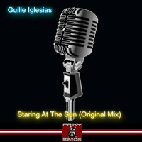 Guille Iglesias - Staring At The Sun (Original Mix) by Guille Iglesias
