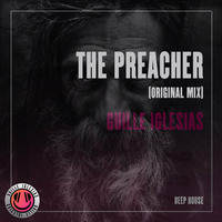 The Preacher (Original Mix) by Guille Iglesias