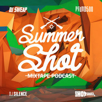 Dj Sweap & Pfund500 x Dj-Silence x Dj Hotsauce - Summershot Beach Open Air Podcast by Dj-Silence