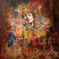 Vassy - Just Can't Get Enough (Dj M4t Remix) by Dj M4t