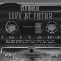 DJ Dan - Live At Futur - Digiteria by ninetiesDJarchives