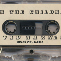 DJ David Harness - For The Children by ninetiesDJarchives