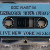 DJ Doc Martin - Unlock The House - Live New York Mixes (Jim Hopkins Remaster) by ninetiesDJarchives