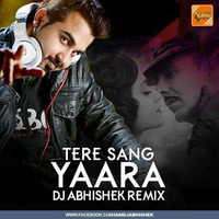 Tere Sang Yaara - DJ Abhishek Remix by Indian DJ Songs