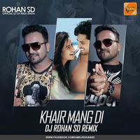 Khair Mang Di (Baar Baar Dekho) - Dj Rohan SD Remix by Indian DJ Songs