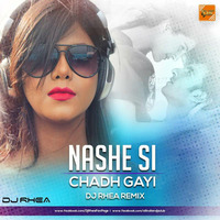 Nashe Si Chadh Gayi - DJ Rhea Remix by Indian DJ Songs