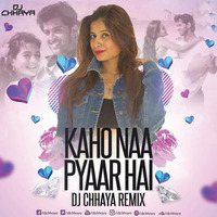 Kaho Naa Pyaar Hai - DJ Chhaya Remix by Indian DJ Songs