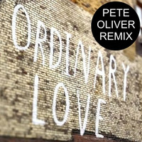 U2 - Ordinary Love (Pete Oliver Remix) by Pete Oliver