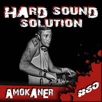 Amokaner @ Hard Sound Solution Podcast #60 by Hard Sound Solution