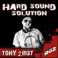 Tony 2Rist - Hard Sound Solution Podcast#62 by Hard Sound Solution