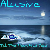 Alusive - Till The Moon Hits Your Eye - Vocal Trance Promo by Alusive