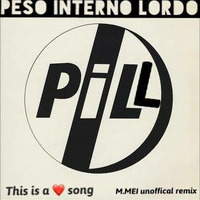 PILL ( Peso interno Lordo) - This Is  A Love Song - M.MEI unofficial remix by Marco Mei