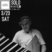UN:UNDERSTAND presents SOLO MARCO - OPEN TO CLOSE - pt 2 of 6 HOUR SET by Marco Mei