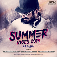 SUMMER VIBES 2019 - DJ AASHU 