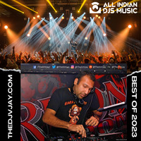 Best of 2023 - DJ Vjay by ALL INDIAN DJS MUSIC