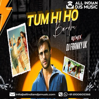 Tumhi Ho Bandhu (Remix) - DJ Franky UK by AIDM - All Indian Djs Music
