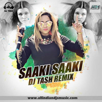 Saaki Saaki (Remix) - DJ Tash by AIDM