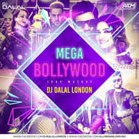 Mega Bollywood (Trap Mashup) DJ Dalal London by ALL INDIAN DJS MUSIC