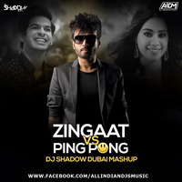 Zingaat X Ping Pong (Mashup) DJ Shadow Dubai by ALL INDIAN DJS MUSIC