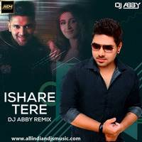 Ishare Tere (Remix) DJ Abby by AIDM