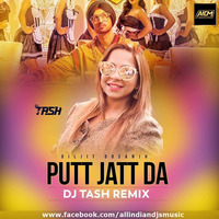 Putt Jatt Da (Remix) DJ Tash by ALL INDIAN DJS MUSIC
