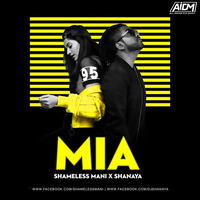 MIA (REMIX) SHAMELESS MANI X SHANAYA by ALL INDIAN DJS MUSIC