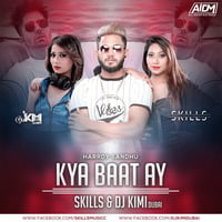 Kya Baat Ay (Remix) DJ Skills&amp; DJ Kimi Dubai by AIDM