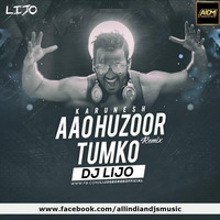Aao Huzoor (Remix) DJ Lijo by ALL INDIAN DJS MUSIC