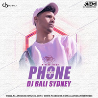 Phone (Remix) DJ Bali Sydney by ALL INDIAN DJS MUSIC