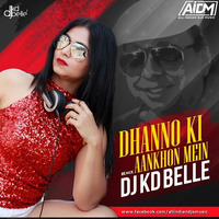 Dhanno Ki Aankhon Mein (Remix) DJ KD Belle by ALL INDIAN DJS MUSIC