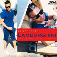 Lamborghini (Tropical Mix) DJ Sarfraz by AIDM