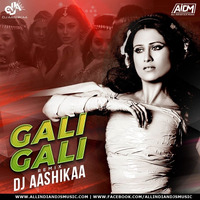 GALI GALI MEIN (REMIX) DJ AASHIKAA by AIDM