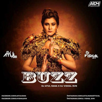 BUZZ (Remix) DJ Atul Rana &amp; DJ Vishal BVN by ALL INDIAN DJS MUSIC