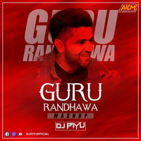 GURU RANDHAWA (MASHUP) DJ PIYU by AIDM