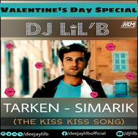 Tarken - Simarik - Kiss Kiss (Remix) DJ LiLB by ALL INDIAN DJS MUSIC