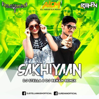 SAKHIYAAN (REMIX) DJ STELLA X DJ REHAN by AIDM