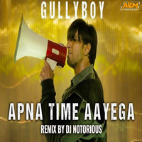 Apna Time Aayega (Remix) DJ Notorious by ALL INDIAN DJS MUSIC